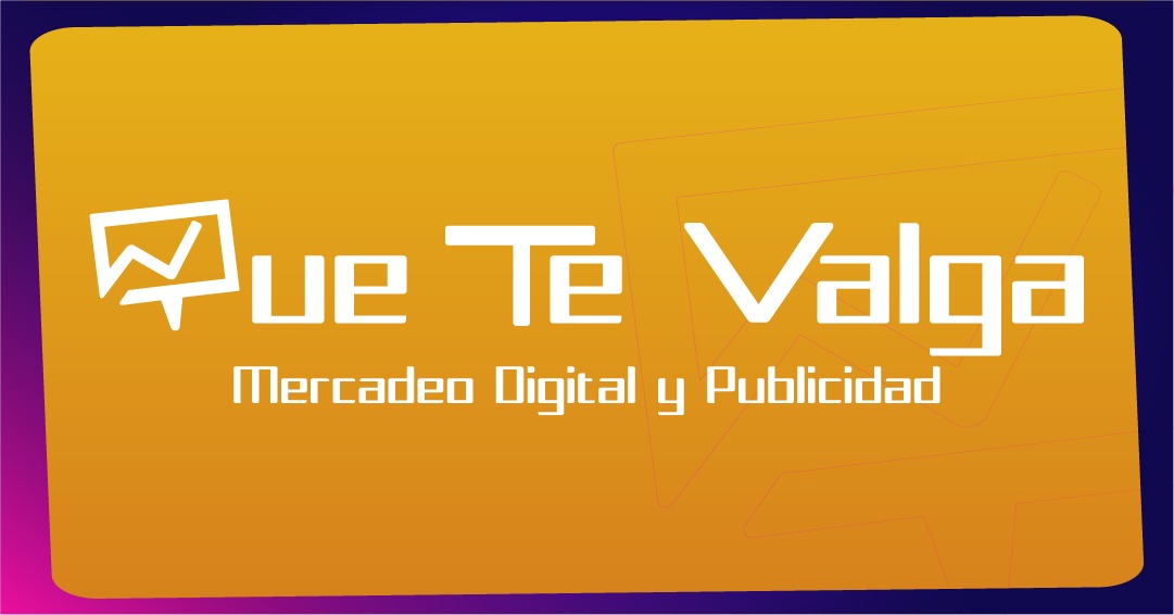 Que Te Valga Mercadeo Digital y Publicidad El Salvador QUE TE VALGA